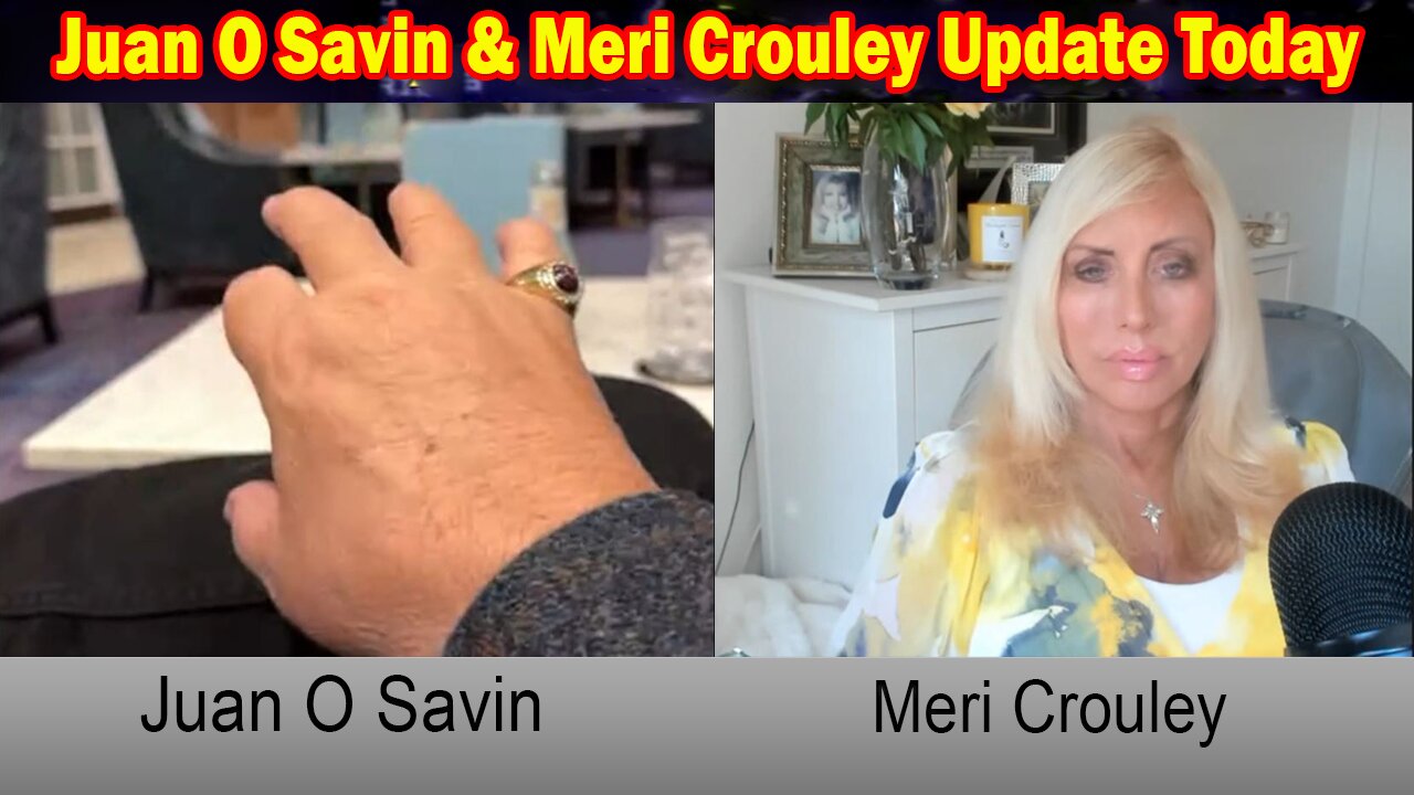 Juan O Savin & Meri Crouley Update Today July 13: "No One Can Do Anything To Stop It"