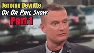 Jeremy Dewitte On Dr Phil Show