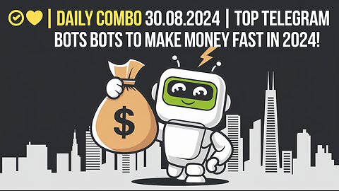 💸 Daily Combo 30.08.2024 | Top Telegram Bots to Make Money FAST in 2024! |