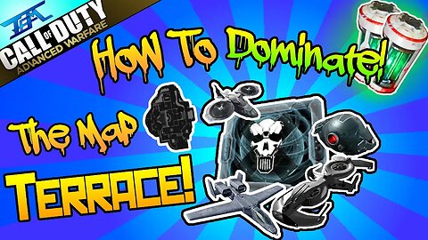 How To Completely 'DOMINATE' the map - 'Terrace!' In Advanced Warfare!