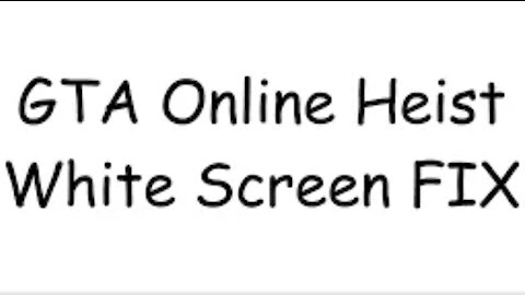 GTA Online - How to fix heist WHITE SCREEN after Casino Heist