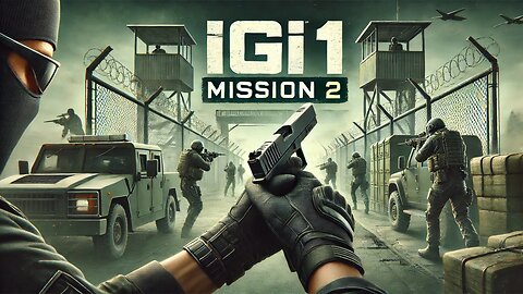 "IGI 1: Mission 2 को Complete करने का सबसे आसान तरीका