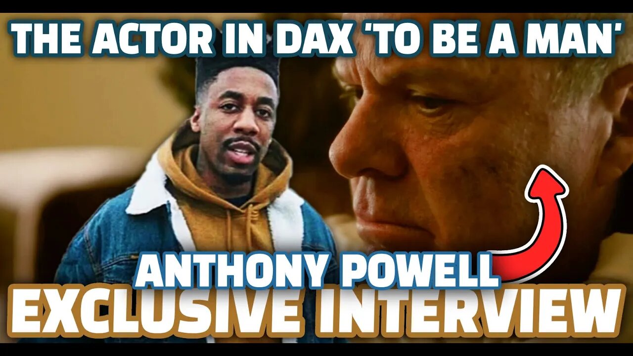 Exclusive Interview: Anthony Powell: Actor in @Thatsdax 'To Be A Man' |The Dan Wheeler Show FT Kaz