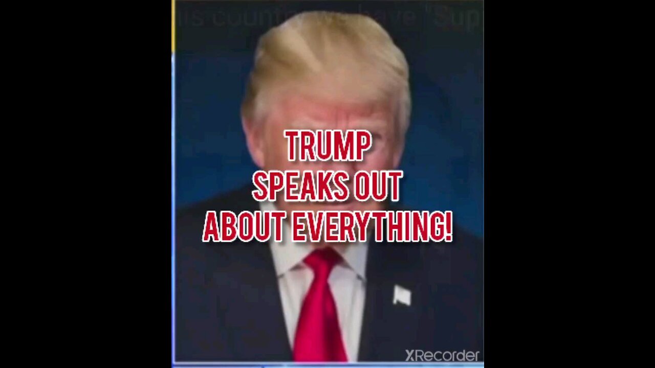 TRUMP SPEAKS OUT!