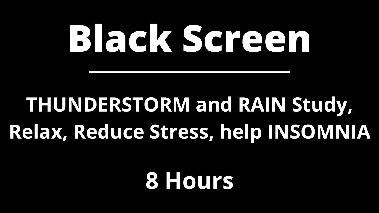 8 HOURS of THUNDERSTORM and RAIN - BLACK SCREEN - Study, Relax, Reduce Stress, help Insomnia