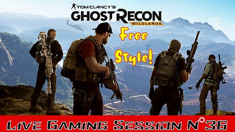 💀Ghost Recon Wildlands💀 👾Gaming Live Session👾 N°36 -Mode Solo 🤠Free Style"