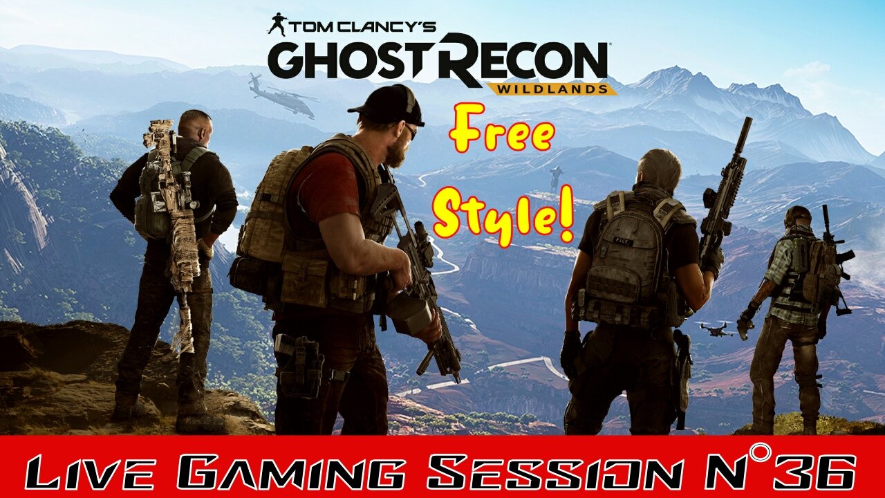 💀Ghost Recon Wildlands💀 👾Gaming Live Session👾 N°36 -Mode Solo 🤠Free Style"