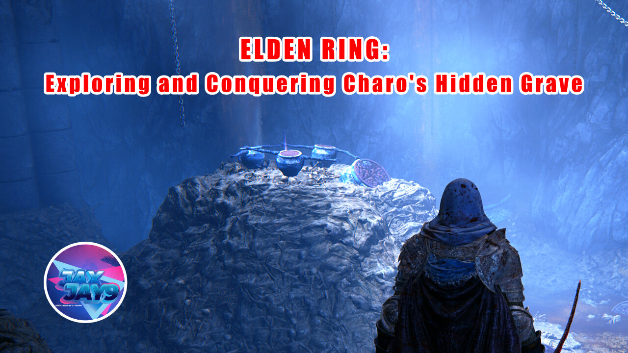 Exploring and Conquering Charo's Hidden Grave in Elden Ring