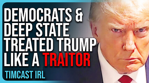 Democrats & Deep State Treated Trump Like A TRAITOR, There MUST Be Accountability