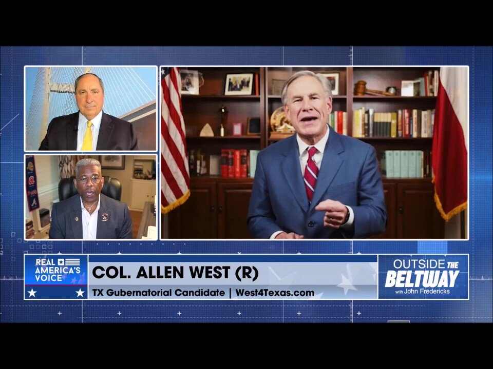 Col. Allen West @AllenWest on Gov. Abbott's Mistakes