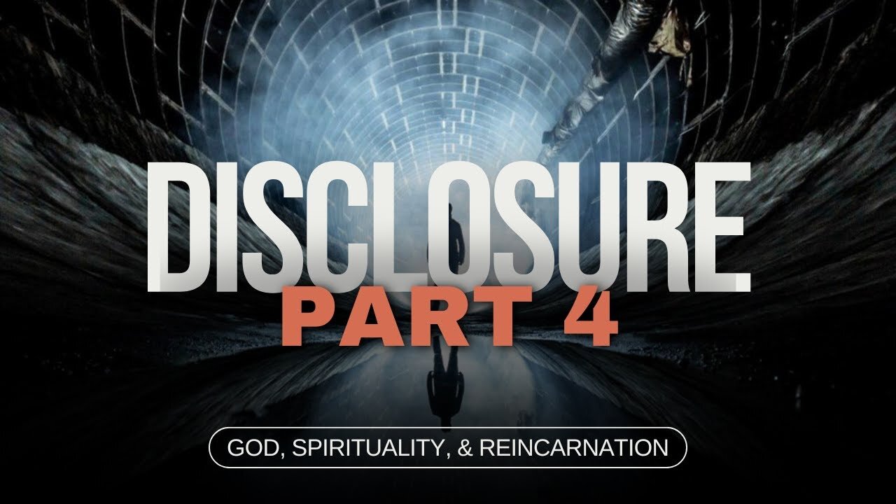 Disclosure (PART 4 /7) | God, Spirituality, & Reincarnation