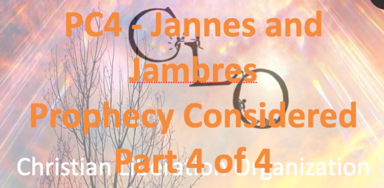 PC4 - Jannes and Jambres Part 4 of 4