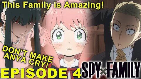 SPY X FAMILY - Episode 4 Impressions! Don't Make Anya Cry!