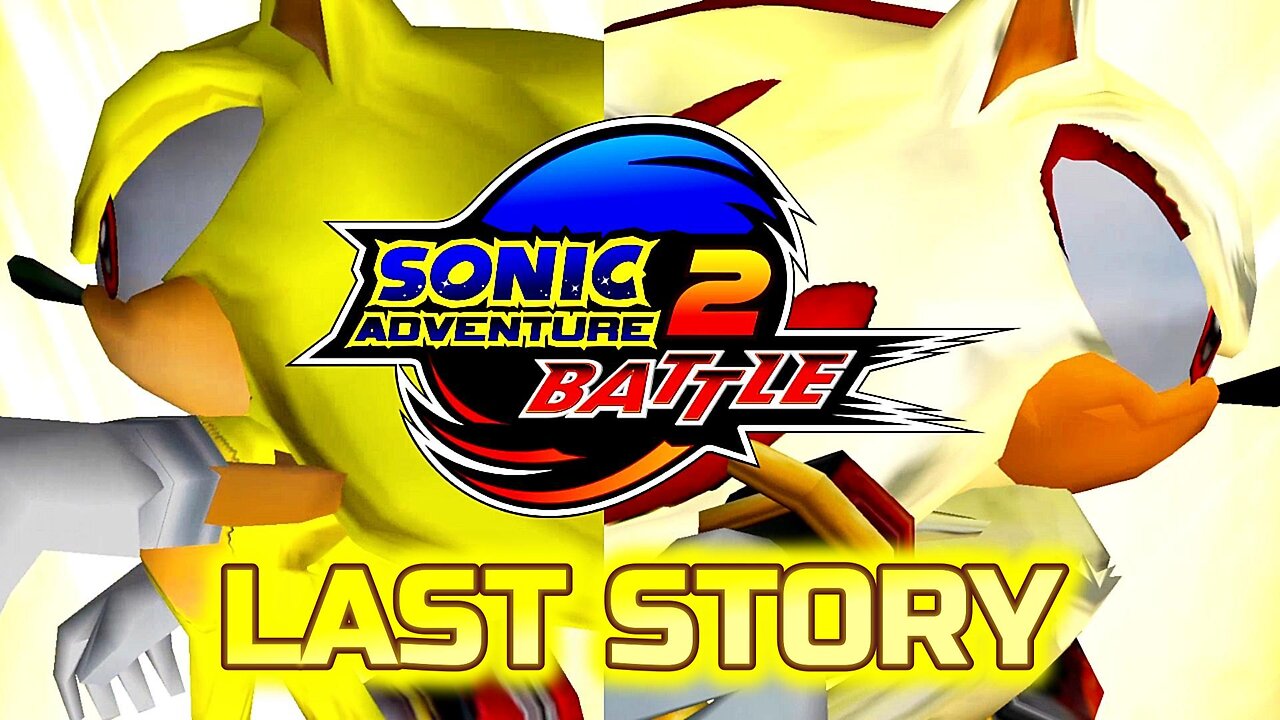 Sonic Adventure 2 Battle Last Story Playthrough