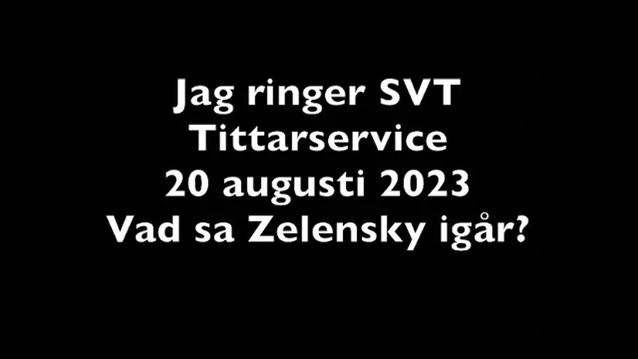 Jag ringer SVT Tittarservice varför finns inte Zelenskys tal översatt?