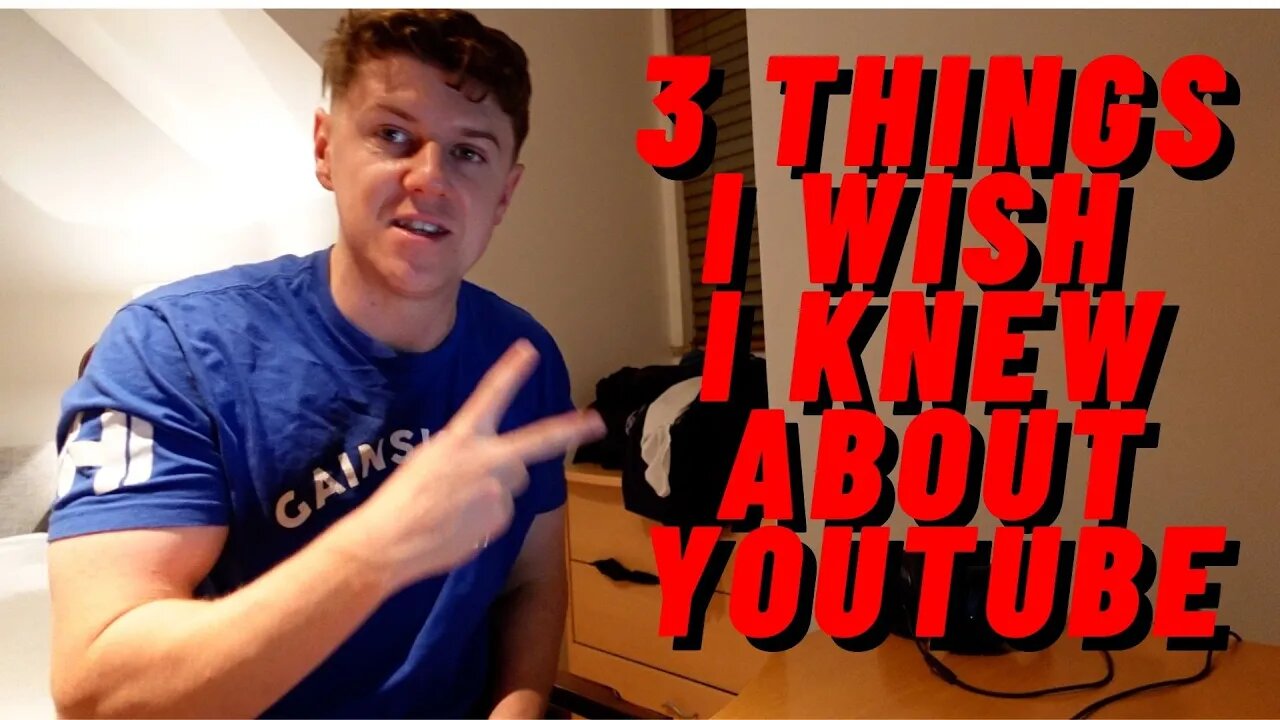 3 THINGS I WISH I NEW WHEN I STARTED YOUTUBE