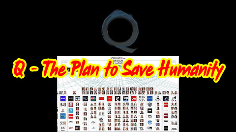 Q - The Plan To Save Humanity And The World - WWG1WGA