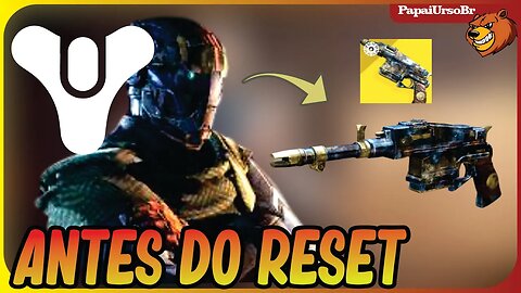 DESTINY 2 │ PEGUE ESSES ITENS ANTES DO RESET