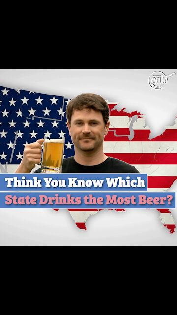 Think You Know Which State Drinks the Most Beer?