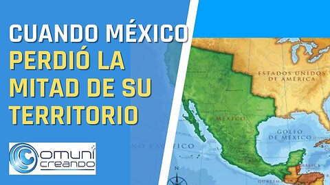 🌎 CUANDO A MÉXICO LE ROBARON LA MITAD DE SU TERRITORIO / HISTORIA