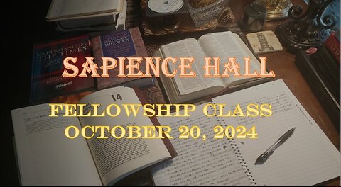 Sapience Hall - Sunday School - Fellowship Class - October 20, 2024 - 1 Thessalonians 3:1-10