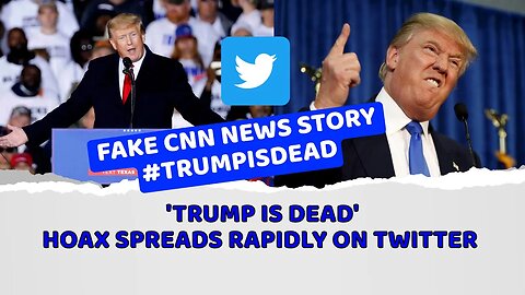 'Trump is dead' hoax spreads rapidly on Twitter