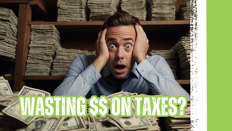 Are You Wasting Money on Taxes? Discover the Shocking Truth!