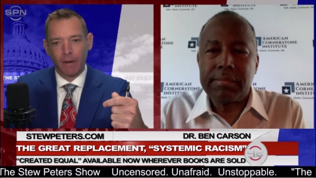 Stew Peters: The Great Replacement & Systemic Racism: Dr. Ben Carson Confronted On Anti-White Racism