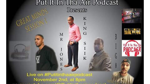 #GreatMindsSession1 LIVE STREAM!!!! #KingSiik #MrJones #BrandonHImes #