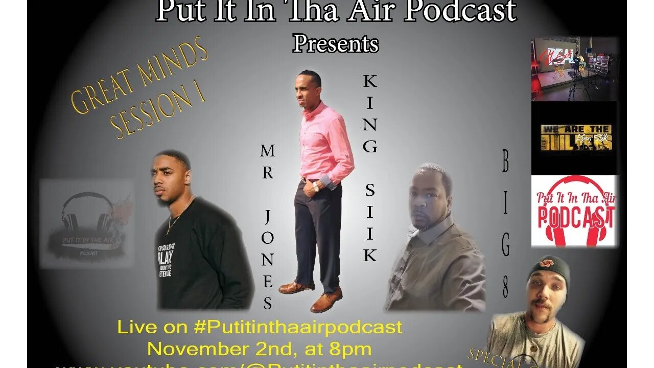 #GreatMindsSession1 LIVE STREAM!!!! #KingSiik #MrJones #BrandonHImes #