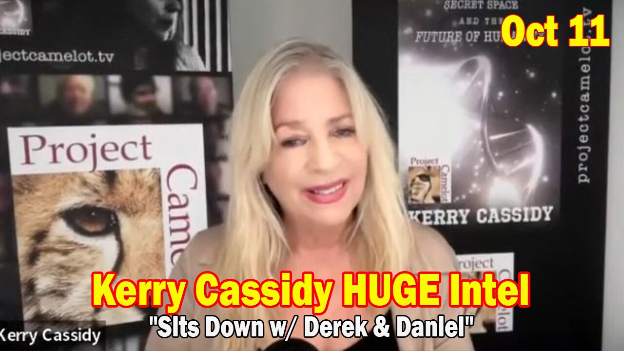 Kerry Cassidy HUGE Intel Oct 11: "Kerry Cassidy Sits Down w/ Derek & Daniel"