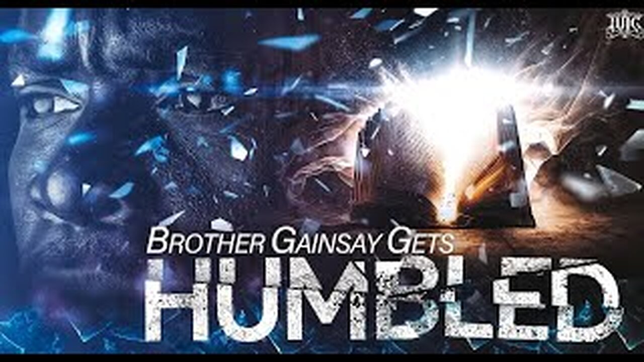 Brother Gainsay Gets Humbled