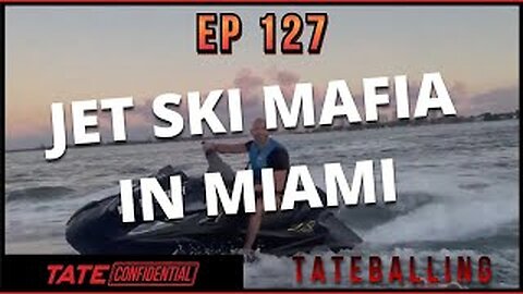 JET SKI MAFIA IN MIAMI (EP. 127) Tate Confidential