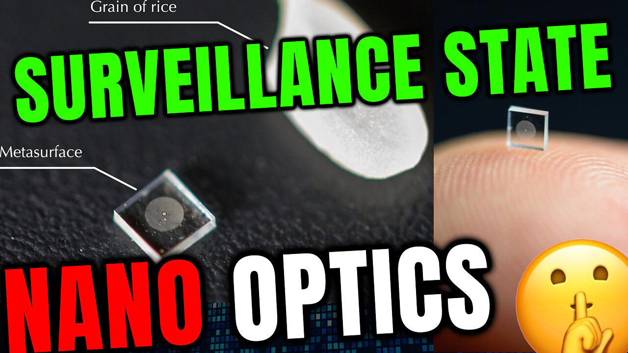 👁️‍🗨️Camera Size of a Gain of Sand - Nano Optics the New Technology for the Surveillance State👁️