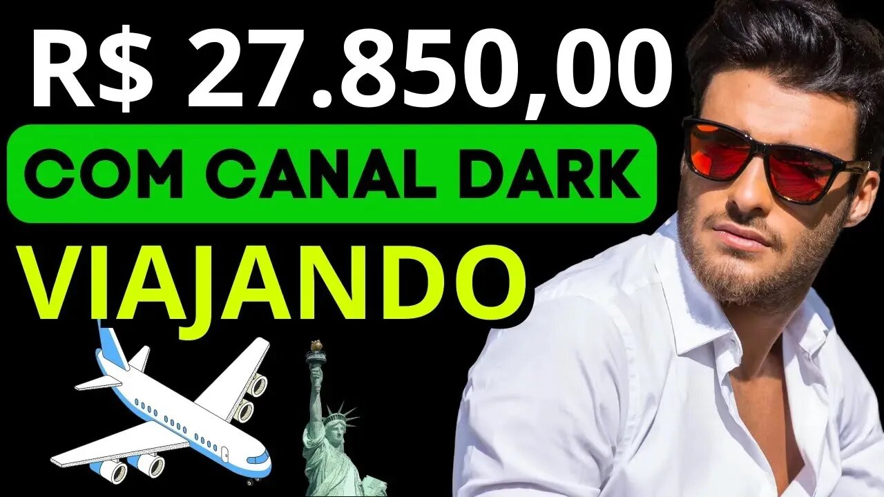 🌍Ganhe dinheiro com CANAL DARK no Youtube viajando ou não