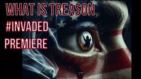 What is Treason "#Invaded" San Diego premiere October 24th