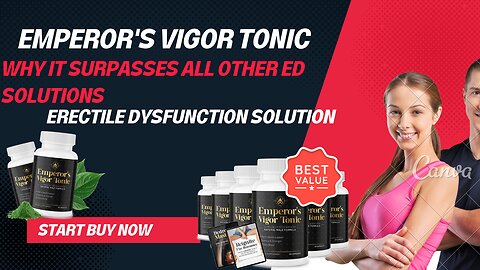 Emperor's Vigor Tonic: Why It Surpasses All Other ED Solutions