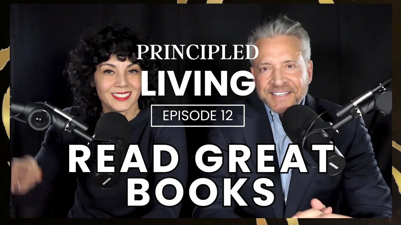 Principled Living Episode 12 - Read Great Books