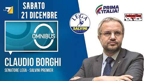 🔴 Interventi del Sen. Claudio Borghi a Omnibus del 21/12/2024.