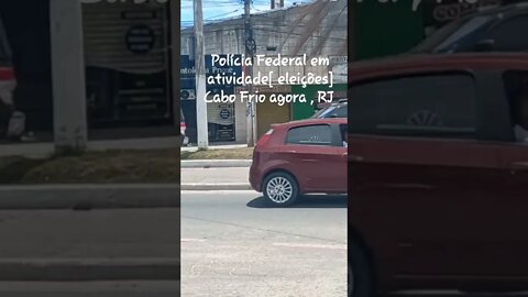 Polícia Federal em atividade [ Eleições 2022] Cabo Frio, RJ #shorts #eleições2022