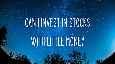 Can I invest in stocks with little money