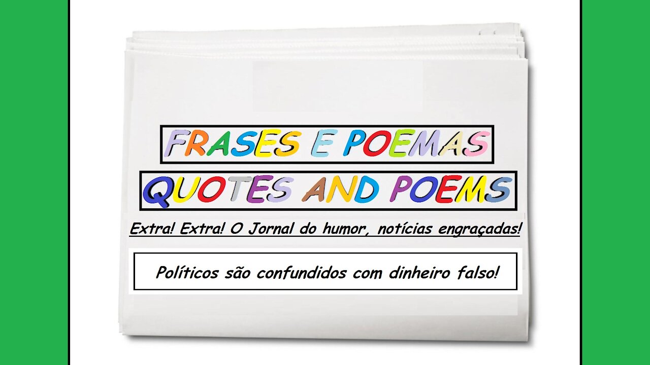 Notícias engraçadas: Políticos são confundidos com dinheiro falso! [Frases e Poemas]