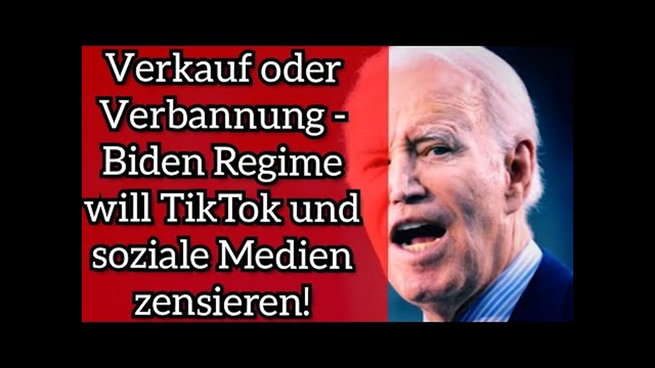 Verkauf oder Verbannung - Biden Regime will TikTok und soziale Medien zensieren!@Ignaz Bearth🙈