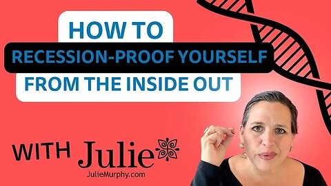 Recession Proof Yourself and Your Money | Financial Freedom | Julie Murphy