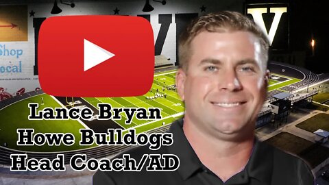 Interview with Howe Bulldogs new AD/Head Football Coach Lance Bryan