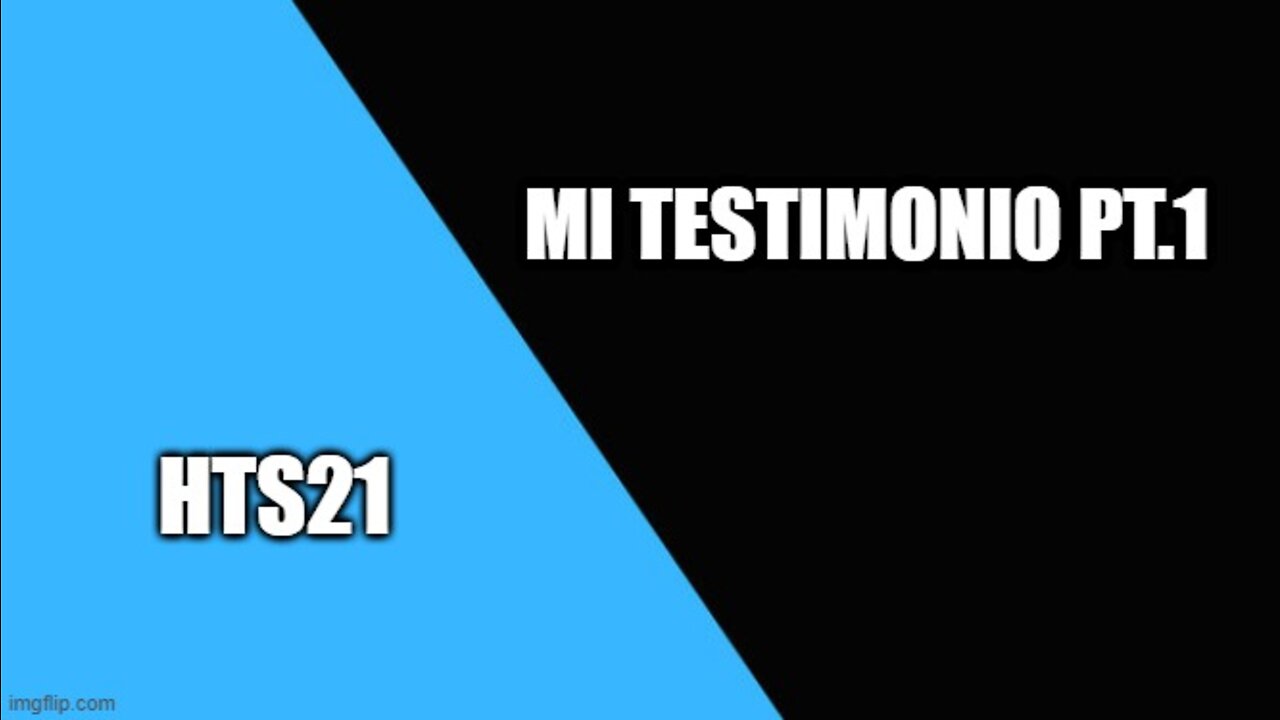 Mi Testimonio Pt.1