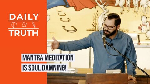 Mantra Meditation Is Soul Damning!