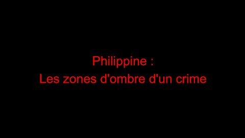 Philippine : les zones d'ombre d'un crime