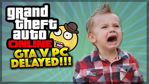 GTA 5 Online - PC DELAYED! (GTA 5 Gameplay)