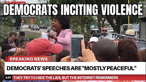 Democrats Inciting Violence